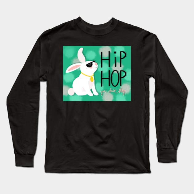 Hip Hop Ya Don't Stop Bunny Long Sleeve T-Shirt by RuthMCreative